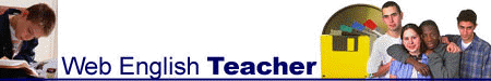 Welcome to Web English Teacher, helping busy teachers do a tough job even better. Bookmark this site and visit often!
